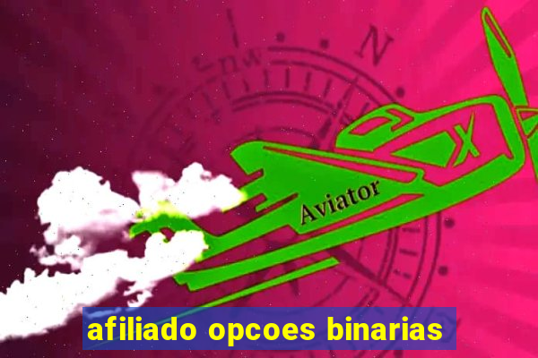 afiliado opcoes binarias